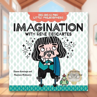 【现货】【小哲学家的大思想】笛卡尔的想象力【Big Ideas for Little Philosophers】Imagination with René Descartes英文儿童