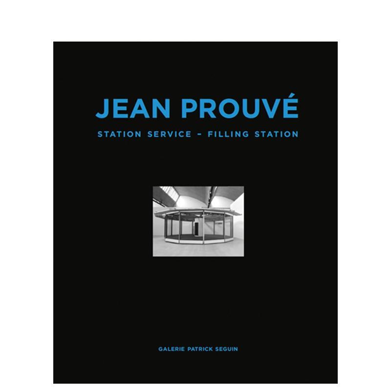 【预售】让·普鲁维:加油站 卷4 Jean Prouvé英文进口原版建筑设计 巴黎赛金 20世纪法国设计大师图书Jean Prouve