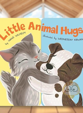 【现货】小动物拥抱Little Animal Hugs 英文儿童趣味3-6岁纸板书Hans Wilhelm  Wednesday Kirwan?进口原版书Chronicle Books978