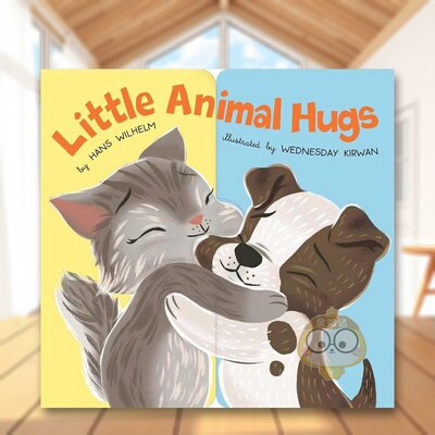 【现货】小动物拥抱Little Animal Hugs 英文儿童趣味3-6岁纸板书Hans Wilhelm  Wednesday Kirwan?进口原版书Chronicle Books978