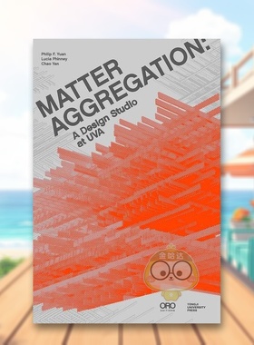【预售】物质聚合弗吉尼亚大学设计工作室Matter Aggregation英文建筑设计平装ORO Editions进口原版书书籍图书外版正版
