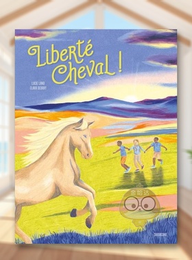 【现货】自由之马Liberté cheval !法文儿童绘本Lucie Land3-6岁精装Sarbacane进口原版书9442书籍图书外版正版