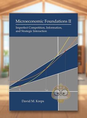 【现货】微观经济学基础II不完全竞争信息和战略互动Microeconomic Foundations II英文社会科学David M. Kreps精装Princeton Uni