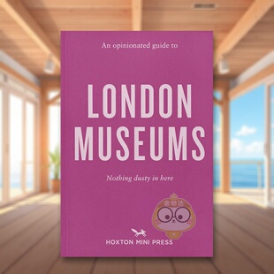 【现货】固执己见的伦敦博物馆指南【An Opinionated Guide】To London Museums英文生活旅行平装Emmy Watts进口原版图书Hoxton M