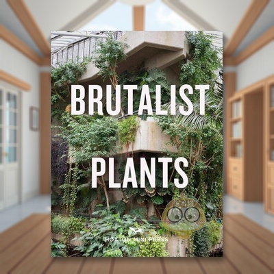 【现货】野兽派植物Brutalist Plants英文摄影集人文景观Olivia Broome精装Hoxton Mi* Press进口原版书914314483书籍图书外版正版