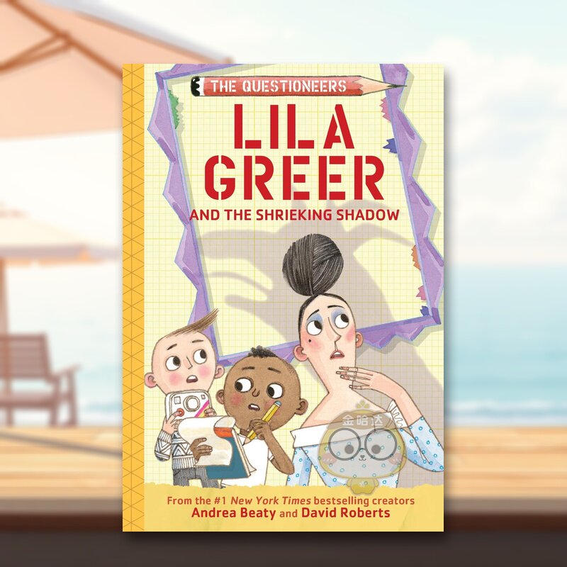 【预售】莱拉格里尔和尖叫的影子英文儿童绘本IP系列BeatyAndrea进口原版书精装【The Questioneers】Lila Greer and the Shriek书