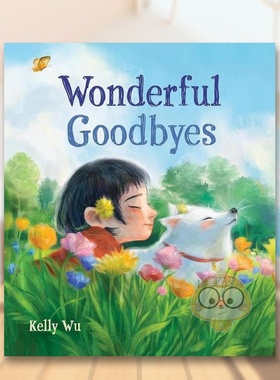 【预售】美妙的告别Wonderful Goodbyes英文儿童绘本自我认知情绪管理6-9岁精装进口原版书Kelly Wu Little Brown Books for You书
