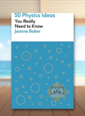 【预售】【50个理念】50个真正需要了解的物理学理念英文社会科学Joanne Baker进口原版书平装14岁以上【50 Ideas】50 Physics I书
