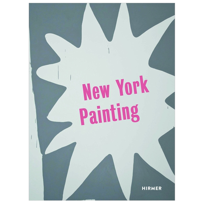 【现货】英文原版《New York Painting》纽约绘画 全彩插图 11位艺术家绘画作品集 Hirmer Publishers出版 引文原版艺术绘画书籍