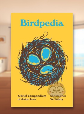 【预售】鸟类百科英文社会科学进口原版外版书精装14岁以上【Pedia Books】Birdpedia  Christopher W. LeahyPrinceton Universi书
