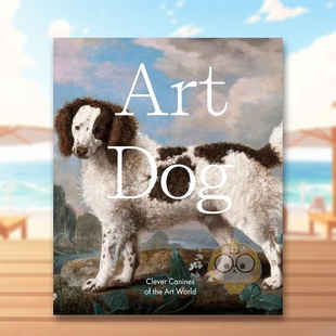 书精装 预售 狗狗英文艺术总论历史理论评论进口原版 Art BOOKSSmith 狗 STREET 艺术中 Street书 穿越艺术时代 DogSMITH 外版