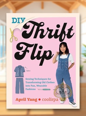 【预售】旧衣服变新时尚 DIY 教程英文时尚综合进口原版外版书平装14岁以上DIY Thrift Flip Sewing Techniques for Transformin书