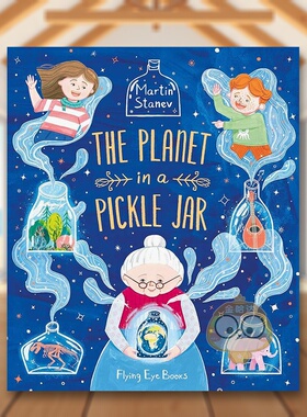 【预售】收纳罐里的宇宙英文儿童绘本自我认知情绪管理进口原版外版书平装3-6周岁The Planet in a Pickle JarMartin Stanev Fly书