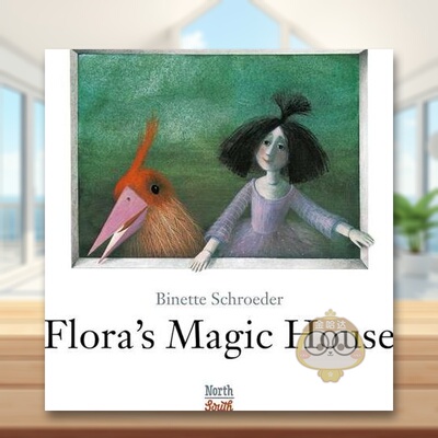 【预售】弗洛拉的魔盒Flora's Magic House英文儿童绘本虚构类6-9岁精装进口原版书Binette Schroeder NorthSouth Books书籍图书外