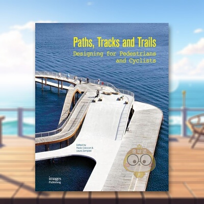 【预售】路径、轨道和步道:为行人和骑自行车的人设计 Paths， Tracks and Trails 原版英文建筑设计进口书籍图书外版正版