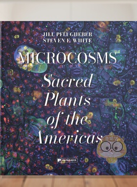 【预售】微观世界：美洲神圣植物礼赞 Microcosms :A Homage to Sacred Plants of the Americas 原版英文社会科学进口书籍图书外