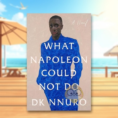 【预售】拿破仑做不到的事：小说英文文学小说进口原版外版书简装14岁以上What Napoleon Could Not Do: A Novel DK Nnuro River书