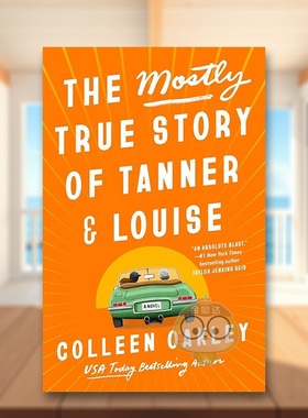 【预售】坦纳和路易丝的真实故事英文文学小说进口原版外版书简装14岁以上The Mostly True Story of Tanner & Louise Colleen O书