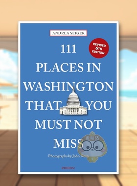【预售】华盛顿特区不容错过的111处秘境 111 Places in Washington， DC That You Must Not Miss 原版英文旅行进口书籍图书外版