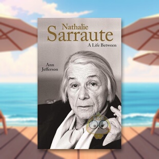【预售】纳塔莉·萨罗 Nathalie Sarraute: A Life Between 原版英文文学传记进口书籍图书外版正版
