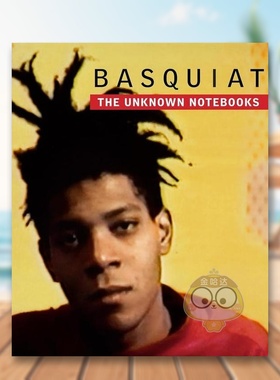 【预售】巴斯奎特：未知的笔记 Basquiat: The Unknown Notebooks 原版英文艺术画册画集进口书籍图书外版正版