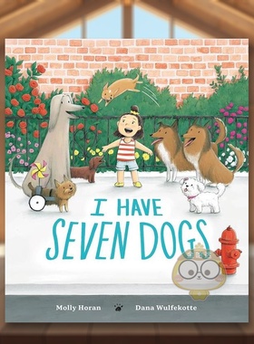 【预售】我有七只狗英文儿童绘本动物生态环保进口原版书精装I Have Seven DogsHORAN  MOLLYNancy Paulsen Books书籍图书外版正版
