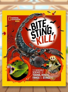 【预售】咬刺杀：毒素、毒液、毒牙和毒刺的神奇知识英文青少年读物进口原版外版书精装Bite, Sting, Kill：The Incredible Scie书