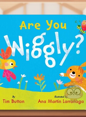 【预售】你扭扭捏捏吗？英文儿童绘本动物生态环保进口原版外版书3-6周岁Are You Wiggly?Tim Button Collective Book Studio书籍