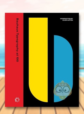 【预售】包豪斯排版 100英文博物馆展览私人收藏画册进口原版外版书精装Bauhaus Typography at 100Ellen LuptonLetterform Arch书