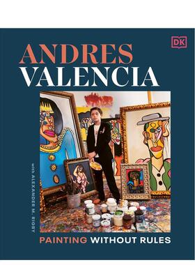 【预售】安德烈斯·瓦伦西亚：无规则绘画 Andres Valencia: Painting Without Rules 原版英文艺术画册画集