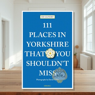 【预售】约克郡不可错过的111 个地方 111 Places in Yorkshire That You Shouldn't Miss 原版英文旅行进口书籍图书外版正版
