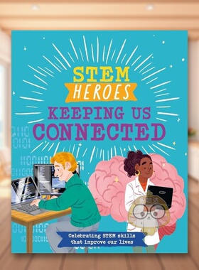 【现货】STEM英雄让我们保持联系STEM Heroes Keeping Us Connected英文儿童绘本知识百科9-12岁精装Tom Jackson  Rea Zhai进口原