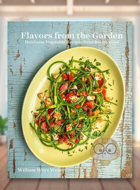 【预售】花园风味英文餐饮进口原版外版书精装14岁以上Flavors From The Garden William Woys Weaver Rizzoli书籍图书正版