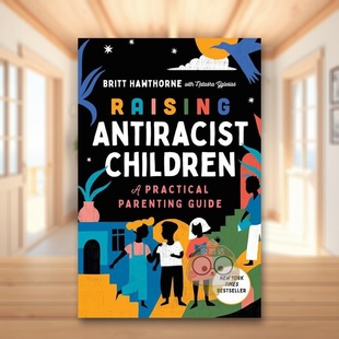 【现货】教育小孩反种族歧视Raising Antiracist Children英文心灵励志Britt Hawthorne精装Simon & Schuster进口原版书98218书籍