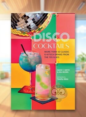 【现货】迪斯科鸡尾酒英文餐饮进口原版外版书David T. Smith精装14岁以上Disco Cocktails Ryland Peters&Small书籍图书正版
