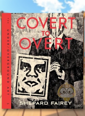 【预售】隐藏与公然：地下与公开美国当代艺术家谢泼德·费尔雷作品 Covert to Overt 原版英文艺术画册画集进口书籍图书外版正版