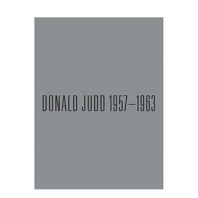 【现货】唐纳德·贾德：1957-1963绘画与早期作品 Donald Judd 原版英文艺术画册画集 Gagosian高古轩画廊