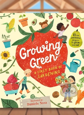 【预售】绿色成长：15个简单可食用园艺项目英文儿童绘本知识百科进口原版外版书精装3岁-6岁Growing Green: A First Book of Ga书