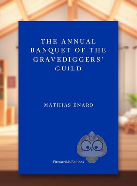 【预售】【龚古尔文学奖得主Mathias Enard】掘墓人公会的年度宴会英文文学世界文学进口原版外版书平装14岁以上The Annual Banq书