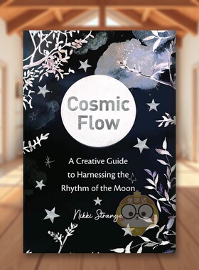【现货】宇宙流驾驭月亮节奏的创意指南Cosmic Flow英文心灵励志Nikki Strange平装Leaping Hare进口原版书711253483书籍图书外版