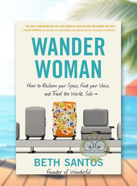 【预售】流浪女人如何夺回你的空间找到你的声音并独自环游世界Wander Woman How to Reclaim Your Space Find Your Voice and T原