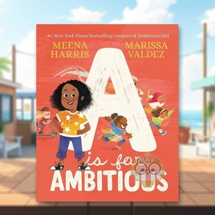 【预售】A代表雄心壮志英文儿童自然拼读进口原版外版书精装A Is for AmbitiousMeena HarrisLittle, Brown Books for Young Rea书