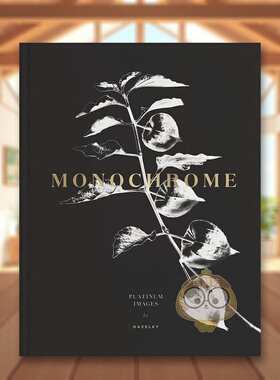 【预售】单色：铂金版画摄影英文摄影摄影师专辑进口原版外版书精装14岁以上Monochrome: Platinum Prints Peter Dazeley Trope书