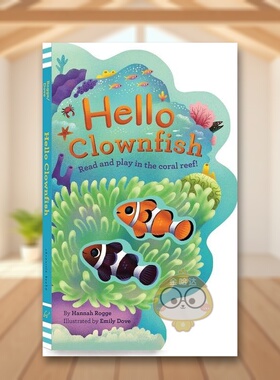 【预售】【纸板异形书】你好小丑鱼英文儿童趣味进口原版书纸板书Hello Clownfish Hannah Rogge著Chronicle Books出版书籍图书外