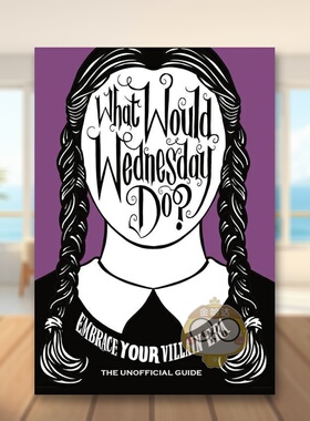 【预售】星期三会做什么？拥抱你的恶棍时代并蓬勃发展What Would Wednesday Do? Embrace your villain era and thrive英文生活综