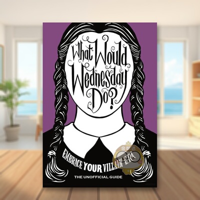 【WH】星期三会做什么？拥抱你的恶棍时代并蓬勃发展What Would Wednesday Do? Embrace your villain era and thrive英文生活综