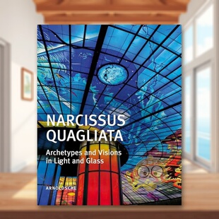 【预售】玻璃与光线 NARCISSUS QUAGLIATA Archetypes and Visions in Light and Glass 原版英文艺术画册画集进口书籍图书外版正