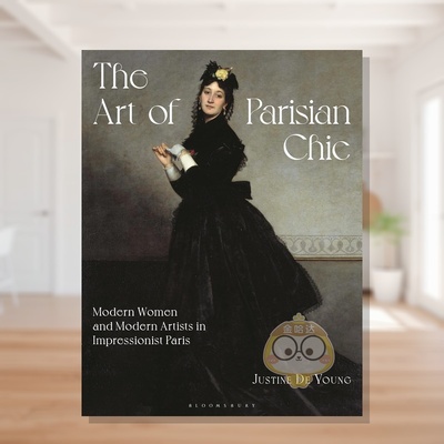 【预售】巴黎风尚艺术：印象派时期的新女性与现代艺术家 The Art of Parisian Chic  原版英文时尚进口书籍图书外版正版