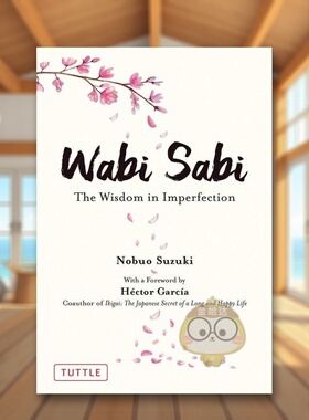【预售】侘寂不完美中的智慧Wabi Sabi The Wisdom in Imperfection英文心灵励志精装进口原版书Nobuo Suzuki Tuttle书籍图书外版