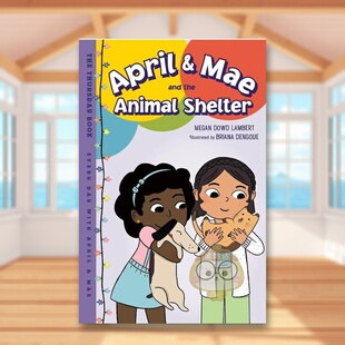 【预售】艾普尔和梅动物收容所英文儿童绘本IP系列进口原版书精装April & Mae and the Animal ShelterLAMBERT  MEGAN DOWDCharl书